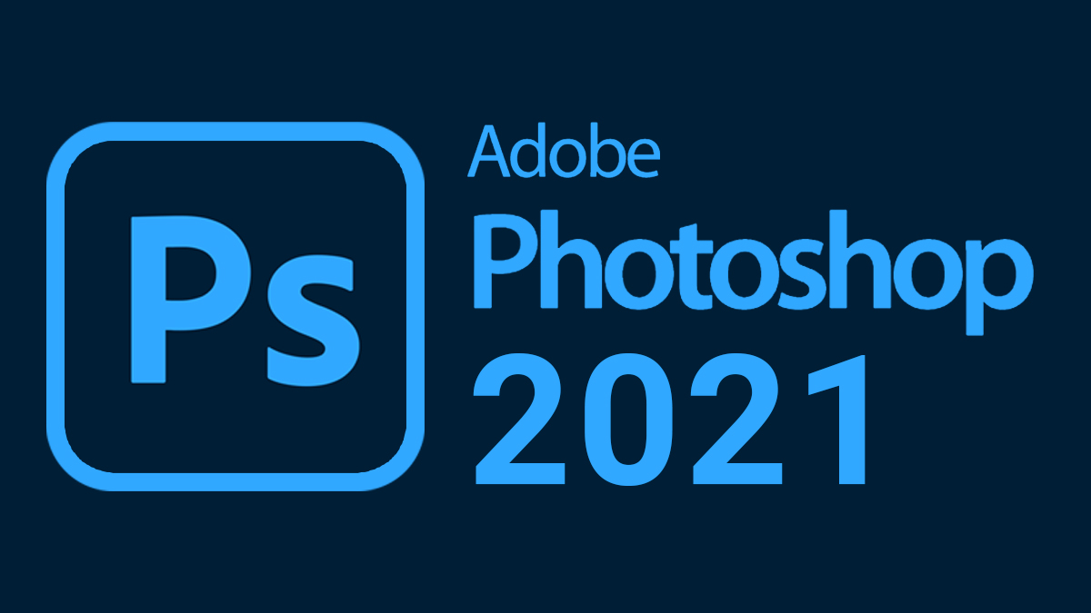 Adobe Photoshop 2021: Hướng dẫn tải + Cài đặt